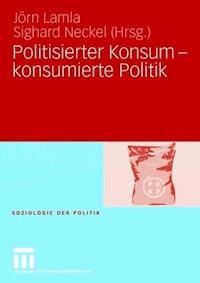 Politisierter Konsum - konsumierte Politik -  - ebook