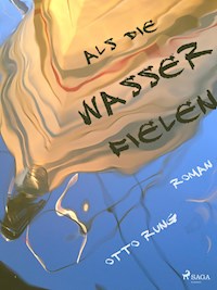 Als die Wasser fielen - Otto Rung - ebook