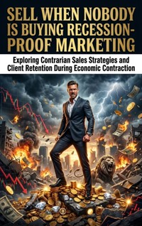 Sell When Nobody Is Buying: Recession-Proof Marketing - Jordan Hale - ebook