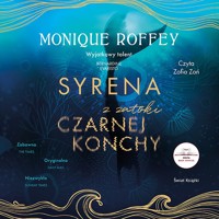 Syrena z zatoki czarnej konchy - Roffey Monique, Zofia Zoń - ebook + audiobook + książka