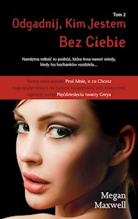Odgadnij kim jestem Tom 2 Bez Ciebie - Megan Maxwell - książka