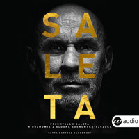 Saleta. Przemysław Saleta w rozmowie z Aldoną Sosnowską-Szczuką - Przemysław Saleta, Aldona Sosnowska-Szczuka - audiobook