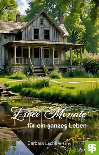 Zwei Monate für ein ganzes Leben - Barbara Lechner-Gay - ebook