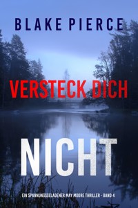 Versteck Dich Nicht (Ein spannungsgeladener May Moore Thriller - Band 4) - Blake Pierce - ebook