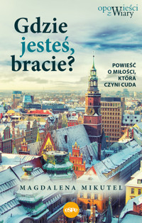 Gdzie jesteś bracie? - Mikutel Magdalena - książka