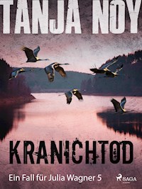 Kranichtod - Ein Fall für Julia Wagner: Band 5 - Tanja Noy - ebook