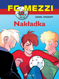 FC Mezzi. FC Mezzi 10 - Nakładka - Daniel Zimakoff - ebook + audiobook