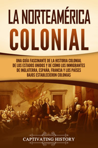 La Norteamérica colonial - Captivating History - ebook