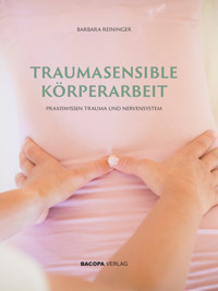 Traumasensible Körperarbeit - Barbara Reininger - ebook