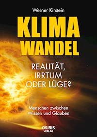 Klimawandel - Realität, Irrtum oder Lüge? - Werner Kirstein - ebook