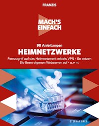Mach's einfach: 98 Anleitungen Heimnetzwerke - Stephan Brey - ebook