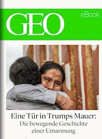 Eine Tür in Trumps Mauer (GEO eBook Single) - GEO - ebook