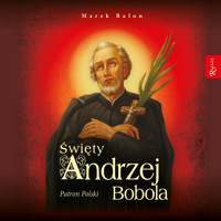 Święty Andrzej Bobola. Patron Polski - Marek Balon - audiobook + książka