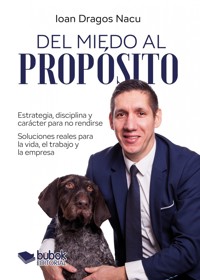 Del miedo al propósito - Ioan Dragos Nacu - ebook