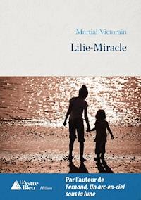 Lilie-Miracle - Martial Victorain - ebook