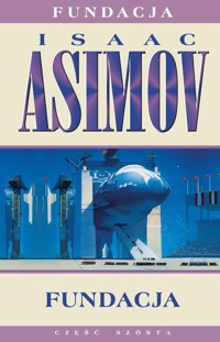 Fundacja. Cykl Fundacja. Tom 6 - Isaac Asimov - ebook + książka
