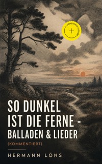 So dunkel ist die Ferne - Balladen & Lieder (Kommentiert) - Hermann   Löns - ebook