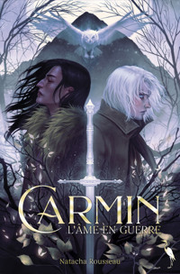 Carmin, l'Âme en Guerre - Natacha Rousseau - ebook