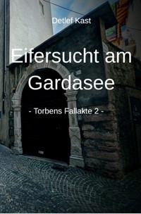 Eifersucht am Gardasee - Detlef Kast - ebook