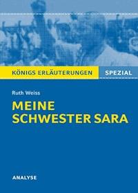 Meine Schwester Sara. Königs Erläuterungen. - Ruth Weiss - ebook