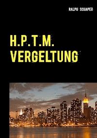 H.P.T.M. Vergeltung - Ralph Schaper - ebook