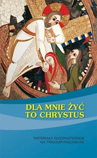 Dla mnie żyć to Chrystus -  - książka