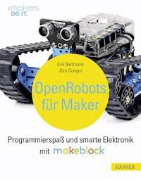 Open Robots für Maker - Erik Bartmann - ebook