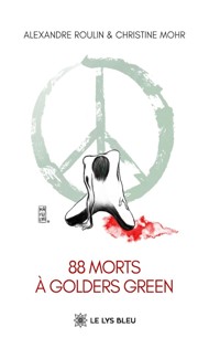 88 morts à Golders Green - Alexandre  & Christine Roulin & Mohr - ebook