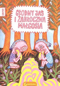 Głodny Jaś i żarłoczna Małgosia - Zavka - książka