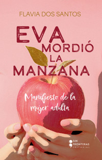 Eva mordió la manzana - Flavia Dos Santos - ebook