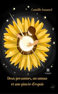 Deux personnes, un amour et une pincée d'espoir - Camille Isouard - ebook