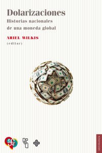 Dolarizaciones - Ariel Wilkis - ebook