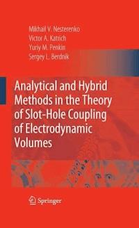 Analytical and Hybrid Methods in the Theory of Slot-Hole Coupling of Electrodynamic Volumes - Victor A. Katrich - ebook