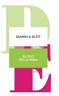 El ojo en la mira - Diamela Eltit - ebook