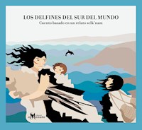 Los delfines del sur del mundo - Ana María Pavez - ebook