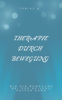 Therapie durch Bewegung - Tobias Hopfmüller - ebook