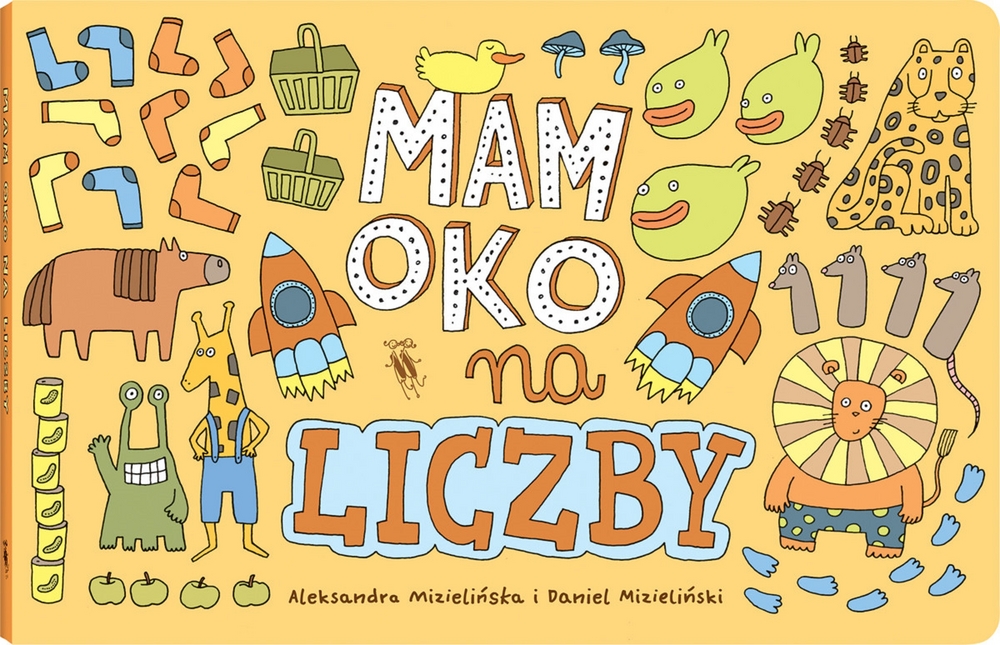 Mam oko na liczby - Daniel Mizieliński, Aleksandra Mizielińska - książka