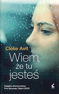Wiem, że tu jesteś - Avit Clelie - książka