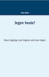 Segen heute? - Linus Botha - ebook