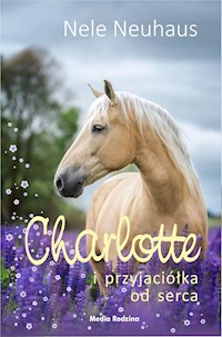 Charlotte i przyjaciółka od serca - Nele Neuhaus - ebook + książka