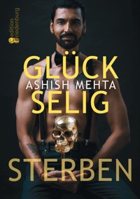 Glückselig Sterben - Ashish Mehta - ebook