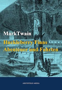 Huckleberry Finns Abenteuer und Fahrten - Mark Twain - ebook