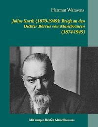 Julius Kurth (1870-1949): Briefe an den Dichter Börries von Münchhausen (1874-1945) -  - ebook