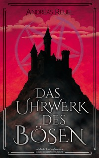 Das Uhrwerk des Bösen - Andreas Reuel - ebook
