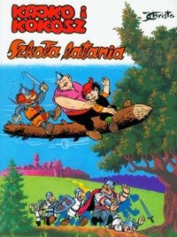 Kajko i Kokosz Szkoła latania - Christa Janusz - książka