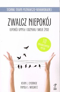Zwalcz niepokój Uspokój umysł i odzyskaj swoje życie - Gyoerkoe Kevin, Wiegartz Pamela - książka