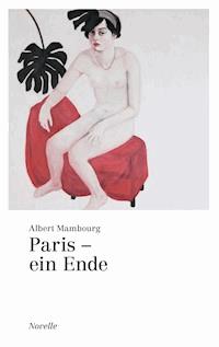 Paris - ein Ende - Albert Mambourg - ebook