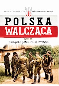 Polska Walcząca Tom 21 Związek  Jaszczurczy /NSZ -  - książka