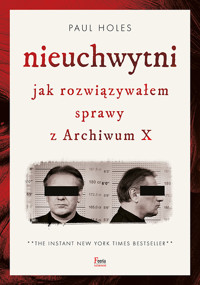 Nieuchwytni. Jak rozwiązywałem sprawy z Archiwum X - Paul Holes - ebook + książka