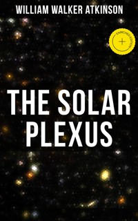 The Solar Plexus - William Walker Atkinson - ebook
